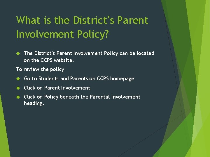 What is the District’s Parent Involvement Policy? The District’s Parent Involvement Policy can be