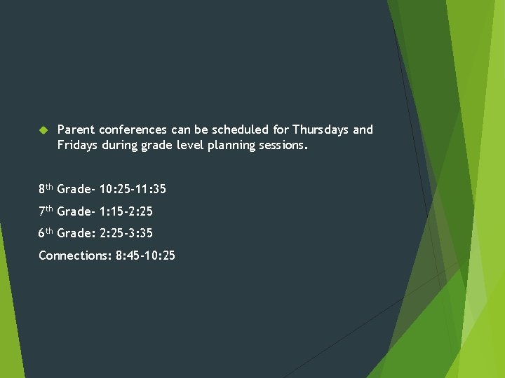  Parent conferences can be scheduled for Thursdays and Fridays during grade level planning