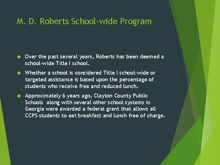 M. D. Roberts School-wide Program Over the past several years, Roberts has been deemed M. D. Roberts School-wide Program Over the past several years, Roberts has been deemed