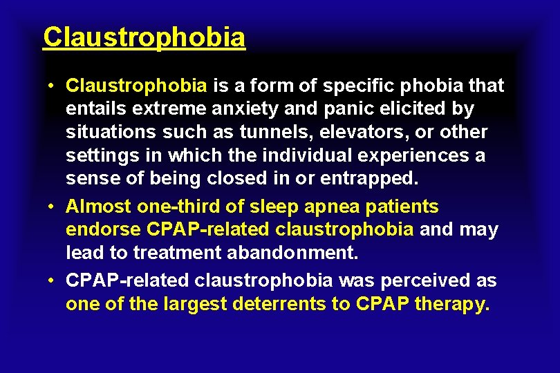 Claustrophobia • Claustrophobia is a form of specific phobia that entails extreme anxiety and