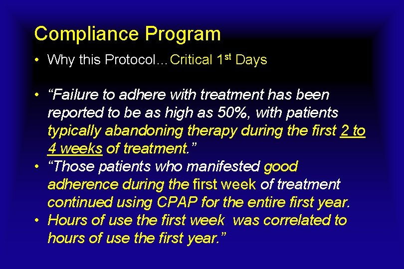 Compliance Program • Why this Protocol…Critical 1 st Days • “Failure to adhere with