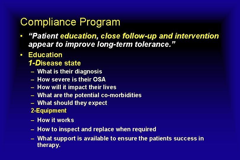 Compliance Program • “Patient education, close follow-up and intervention appear to improve long-term tolerance.