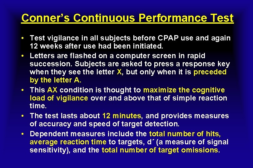 Conner’s Continuous Performance Test • Test vigilance in all subjects before CPAP use and