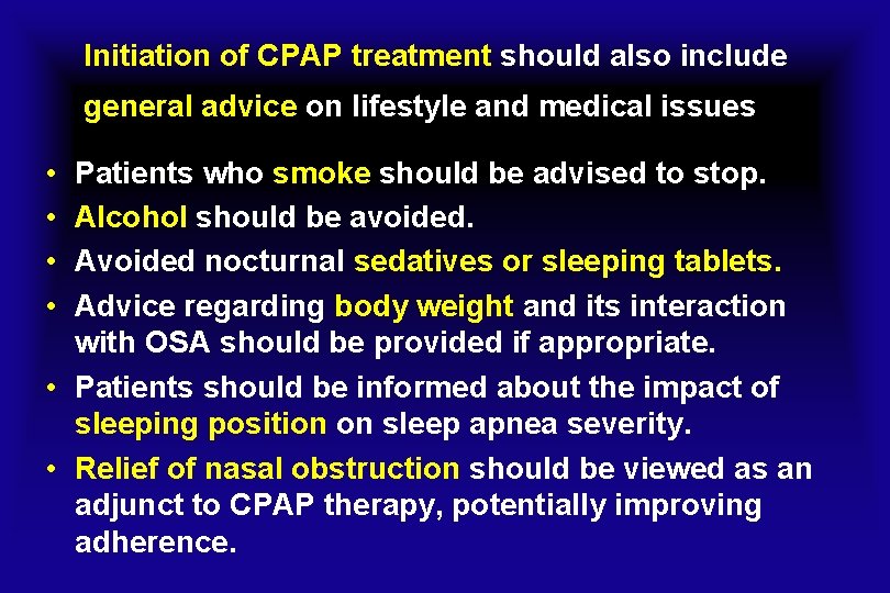 Initiation of CPAP treatment should also include general advice on lifestyle and medical issues