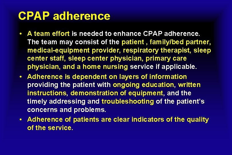 CPAP adherence • A team effort is needed to enhance CPAP adherence. The team