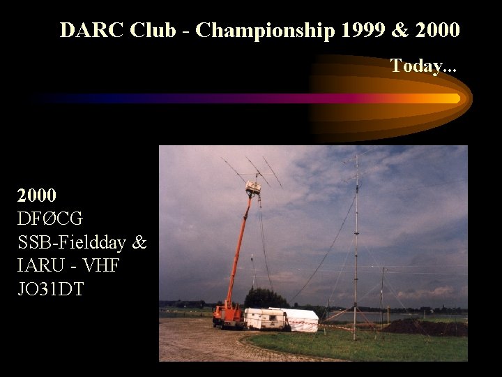 DARC Club - Championship 1999 & 2000 Today. . . 2000 DFØCG SSB-Fieldday &