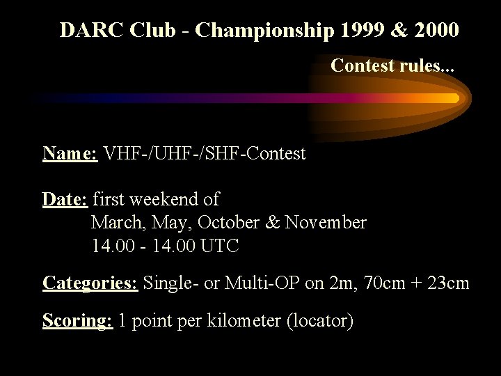 DARC Club - Championship 1999 & 2000 Contest rules. . . Name: VHF-/UHF-/SHF-Contest Date: