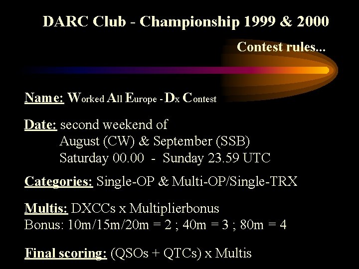 DARC Club - Championship 1999 & 2000 Contest rules. . . Name: Worked All