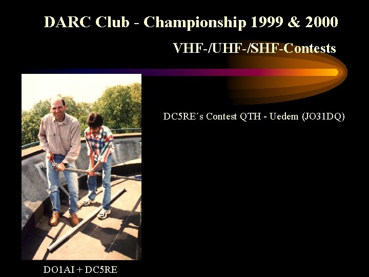 DARC Club - Championship 1999 & 2000 VHF-/UHF-/SHF-Contests DC 5 RE´s Contest QTH -
