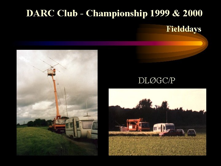 DARC Club - Championship 1999 & 2000 Fielddays DLØGC/P 