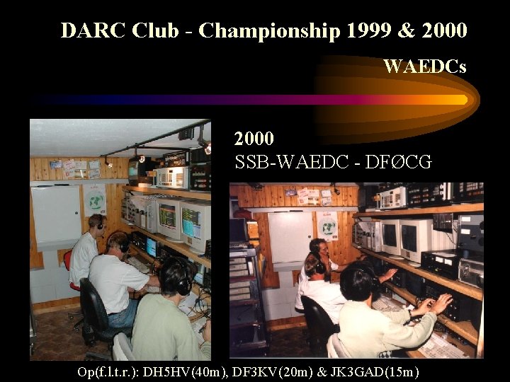 DARC Club - Championship 1999 & 2000 WAEDCs 2000 SSB-WAEDC - DFØCG Op(f. l.
