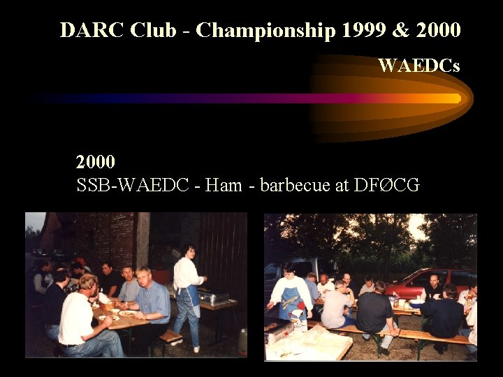 DARC Club - Championship 1999 & 2000 WAEDCs 2000 SSB-WAEDC - Ham - barbecue
