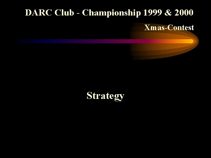 DARC Club - Championship 1999 & 2000 Xmas-Contest Strategy 