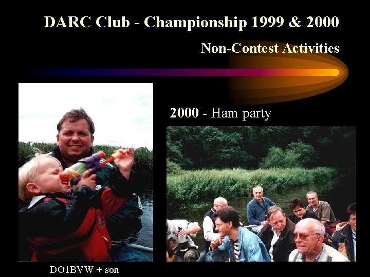 DARC Club - Championship 1999 & 2000 Non-Contest Activities 2000 - Ham party DO