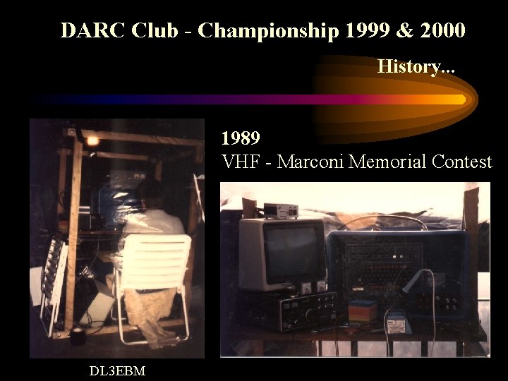 DARC Club - Championship 1999 & 2000 History. . . 1989 VHF - Marconi