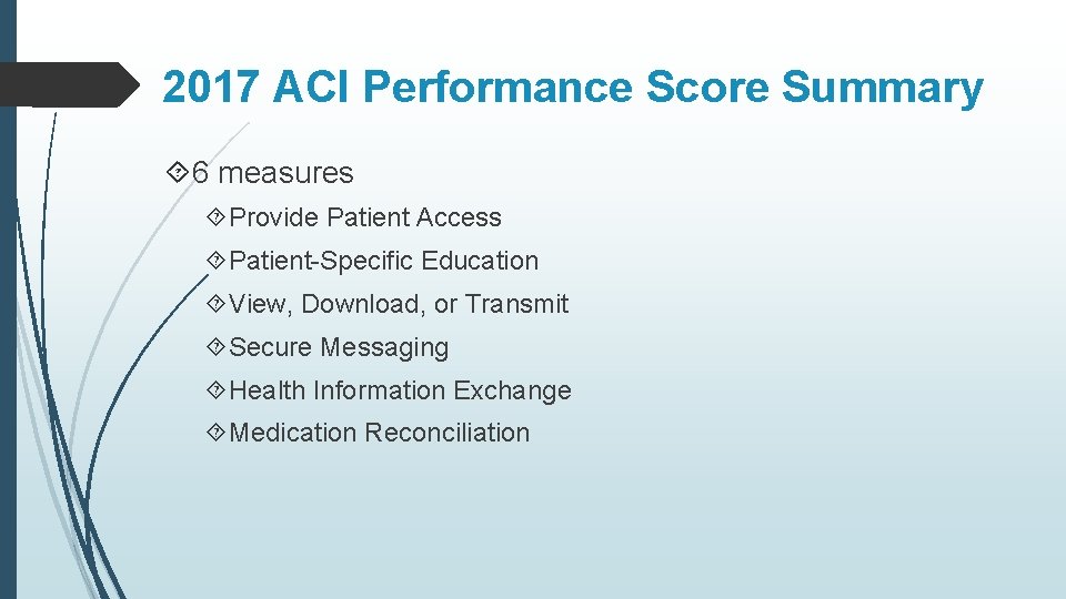 2017 ACI Performance Score Summary 6 measures Provide Patient Access Patient-Specific Education View, Download,