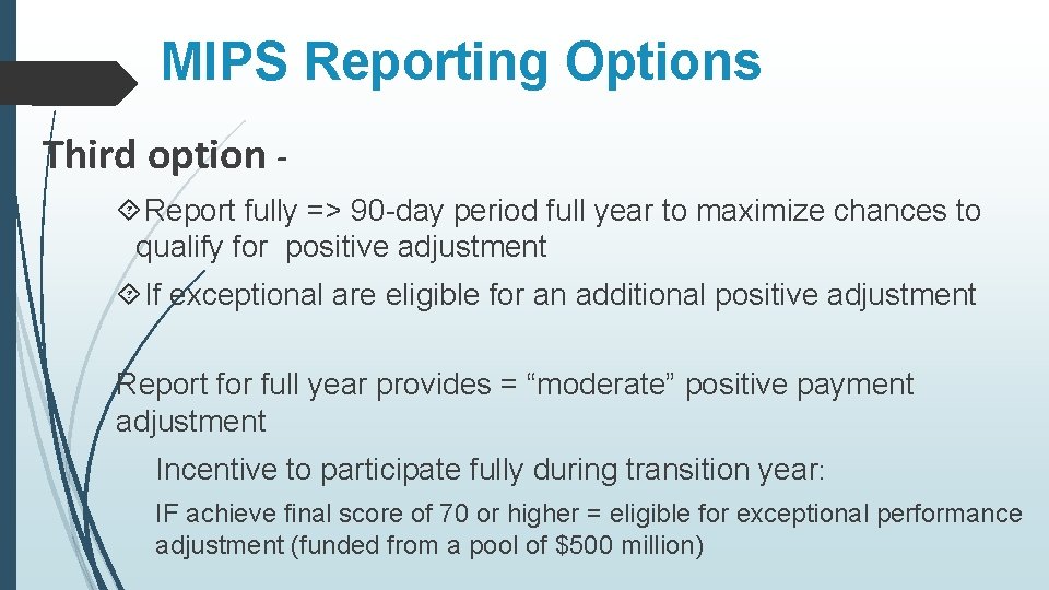 MIPS Reporting Options Third option Report fully => 90 -day period full year to