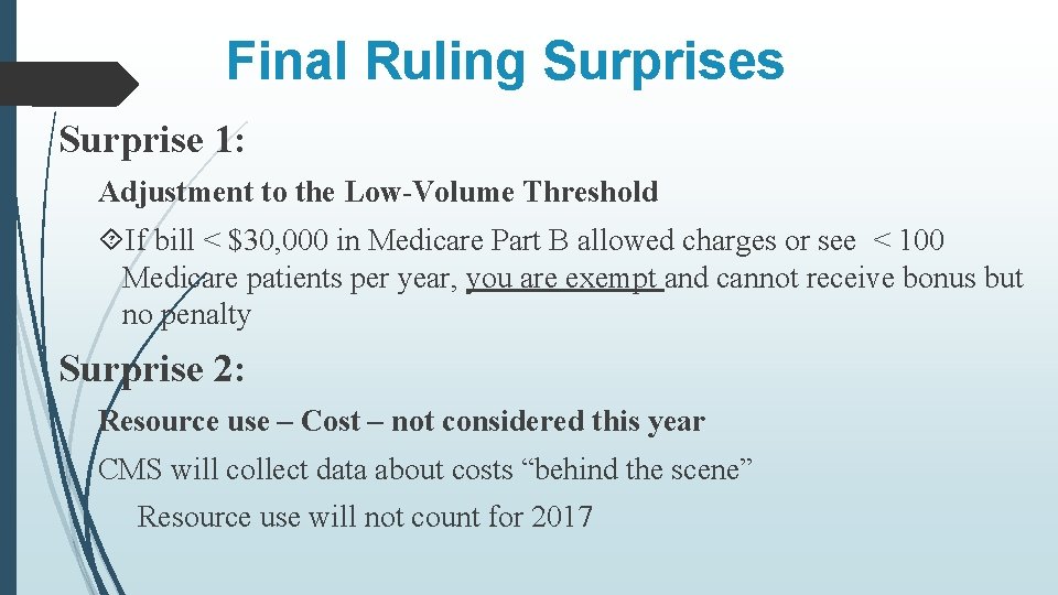 Final Ruling Surprises Surprise 1: Adjustment to the Low-Volume Threshold If bill < $30,
