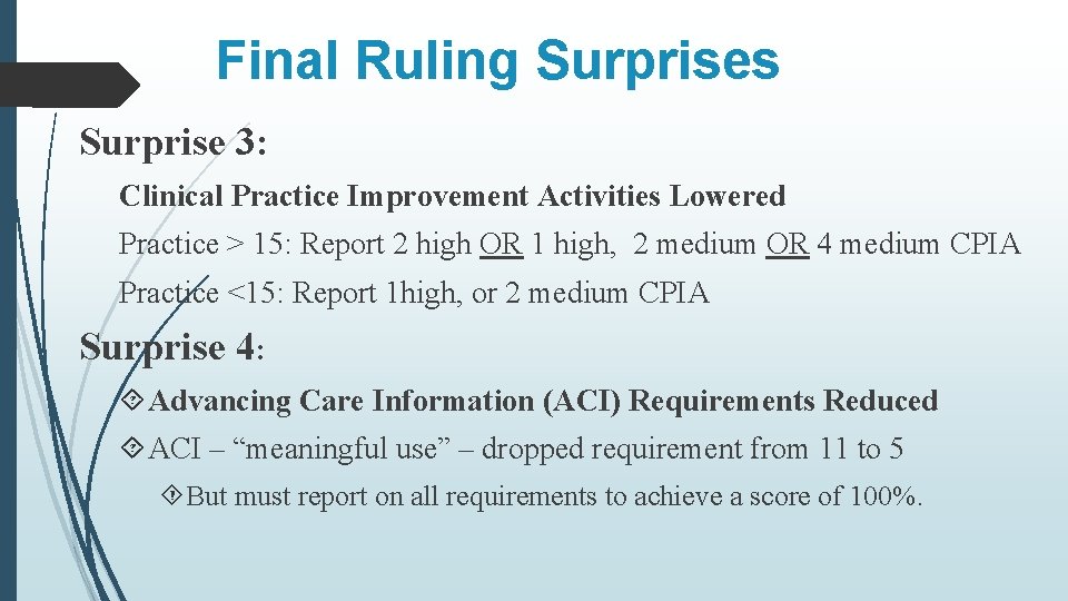 Final Ruling Surprises Surprise 3: Clinical Practice Improvement Activities Lowered Practice > 15: Report