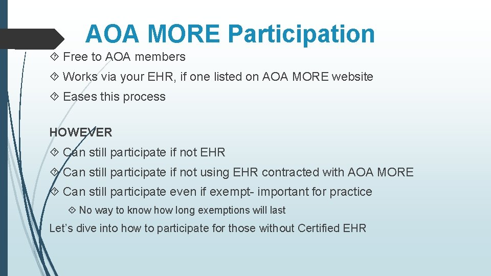 AOA MORE Participation Free to AOA members Works via your EHR, if one listed