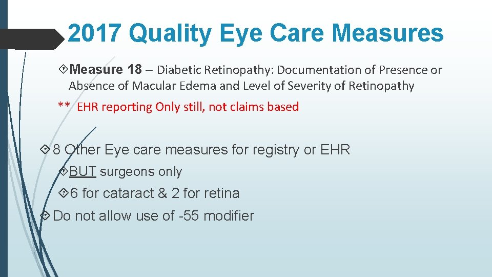 2017 Quality Eye Care Measures Measure 18 – Diabetic Retinopathy: Documentation of Presence or