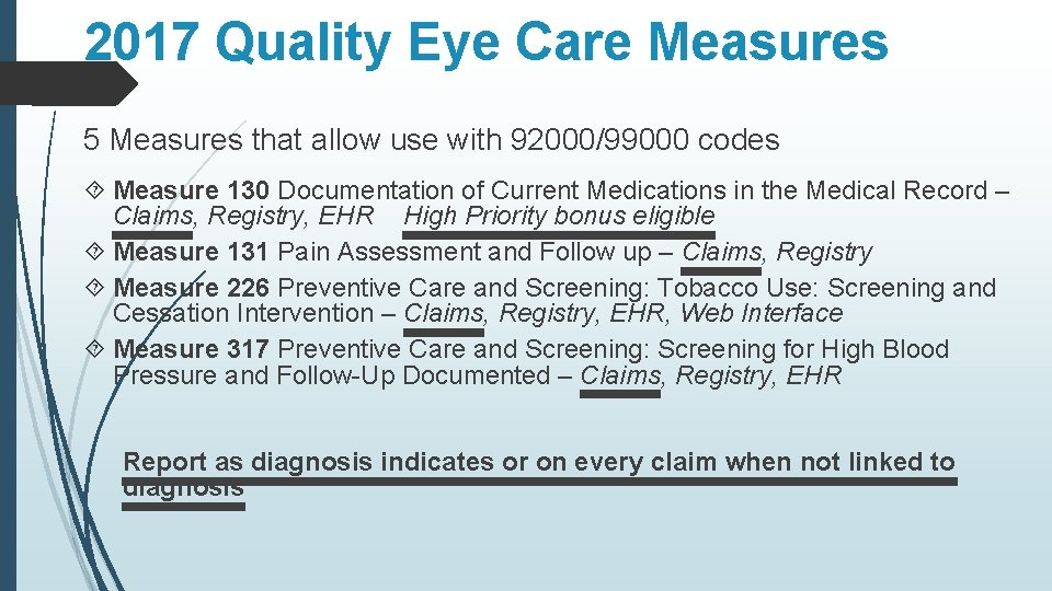 2017 Quality Eye Care Measures 5 Measures that allow use with 92000/99000 codes Measure