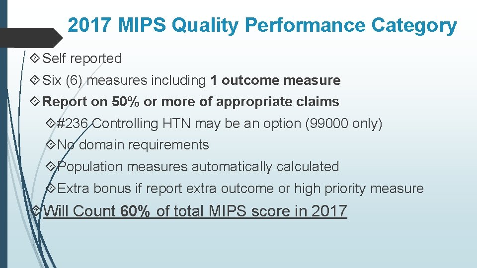 2017 MIPS Quality Performance Category Self reported Six (6) measures including 1 outcome measure