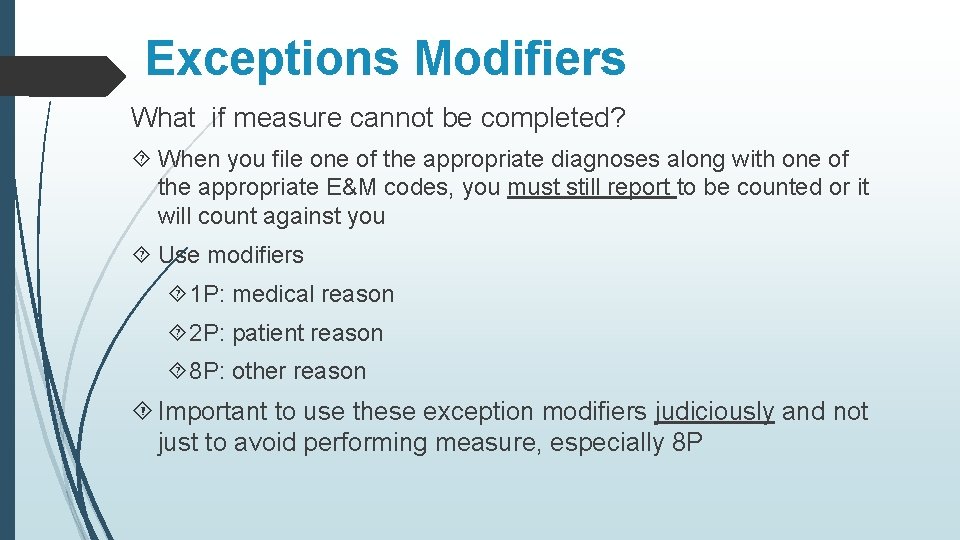 Exceptions Modifiers What if measure cannot be completed? When you file one of the