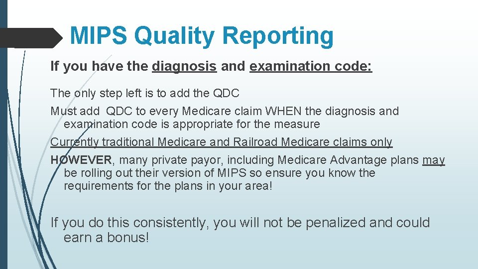 MIPS Quality Reporting If you have the diagnosis and examination code: The only step