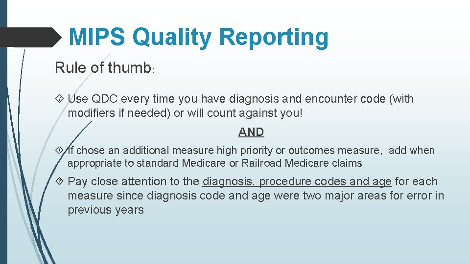 MIPS Quality Reporting Rule of thumb: Use QDC every time you have diagnosis and