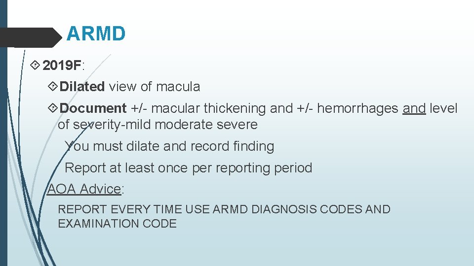 ARMD 2019 F: Dilated view of macula Document +/- macular thickening and +/- hemorrhages