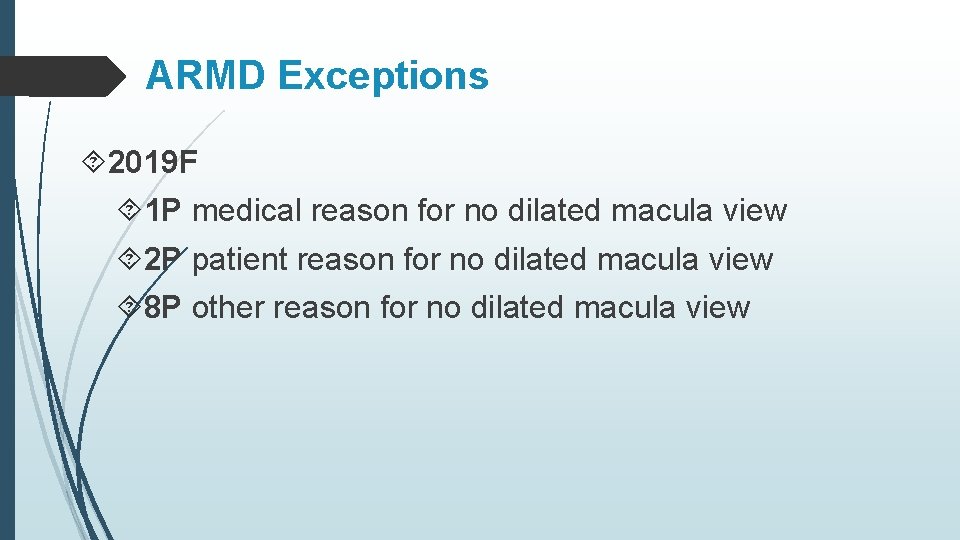 ARMD Exceptions 2019 F 1 P medical reason for no dilated macula view 2