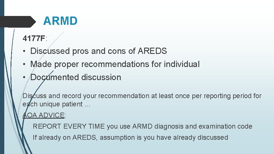 ARMD 4177 F: • Discussed pros and cons of AREDS • Made proper recommendations