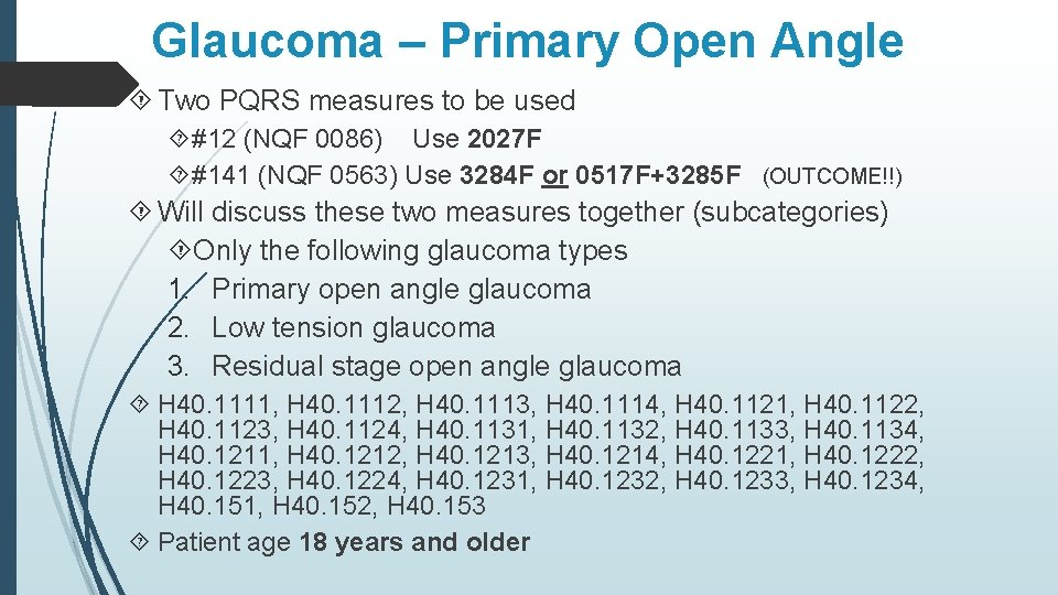 Glaucoma – Primary Open Angle Two PQRS measures to be used #12 (NQF 0086)