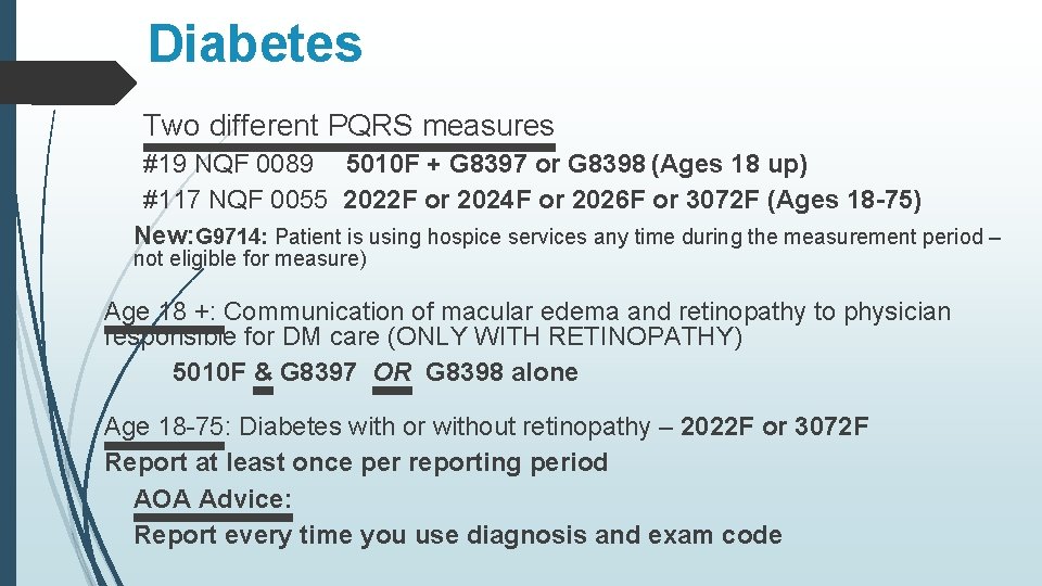 Diabetes Two different PQRS measures #19 NQF 0089 5010 F + G 8397 or