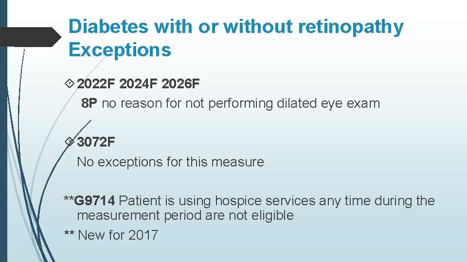 Diabetes with or without retinopathy Exceptions 2022 F 2024 F 2026 F 8 P