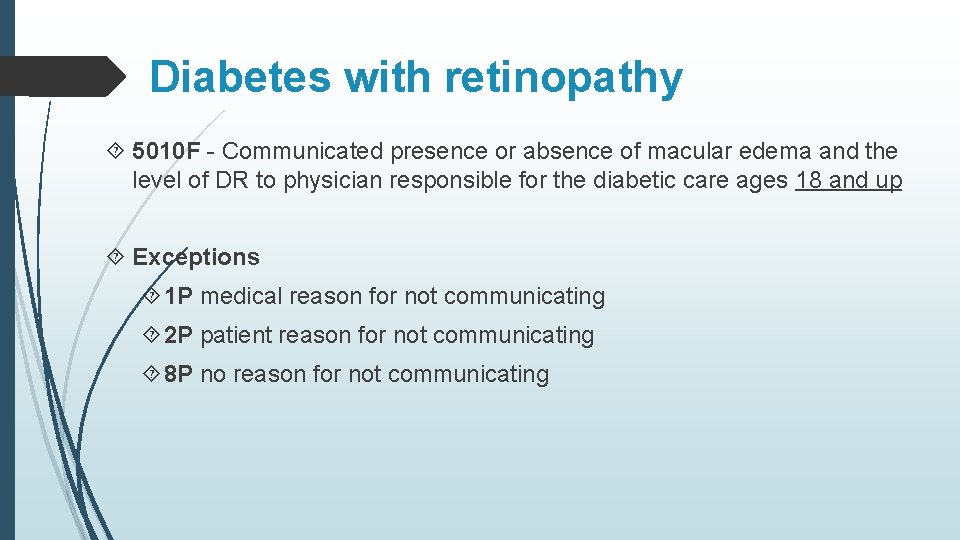 Diabetes with retinopathy 5010 F - Communicated presence or absence of macular edema and