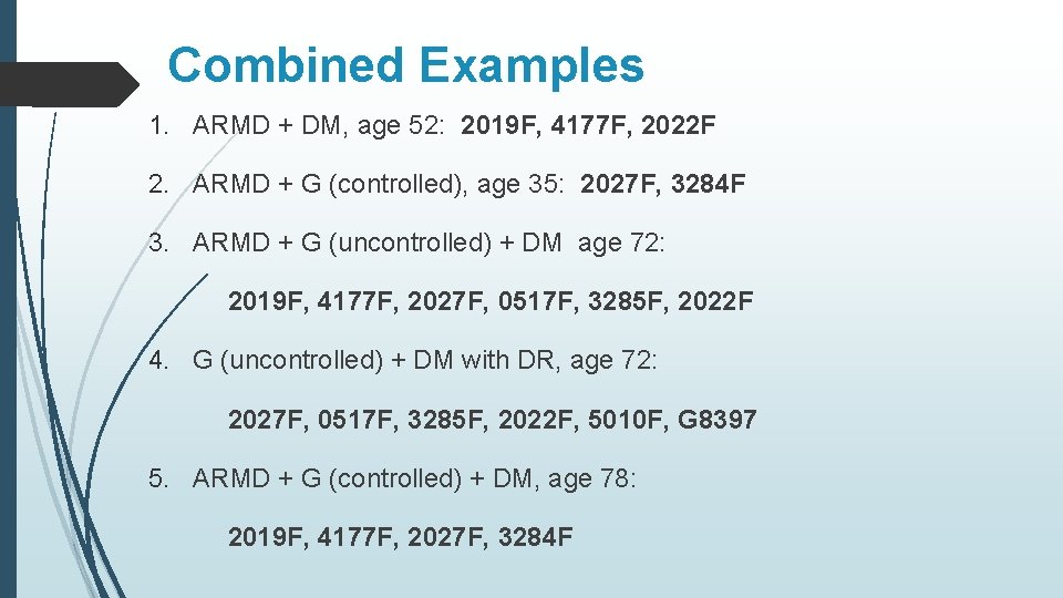 Combined Examples 1. ARMD + DM, age 52: 2019 F, 4177 F, 2022 F