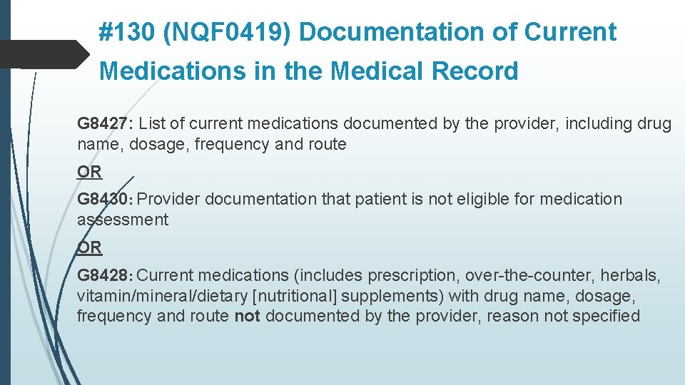 #130 (NQF 0419) Documentation of Current Medications in the Medical Record G 8427: List