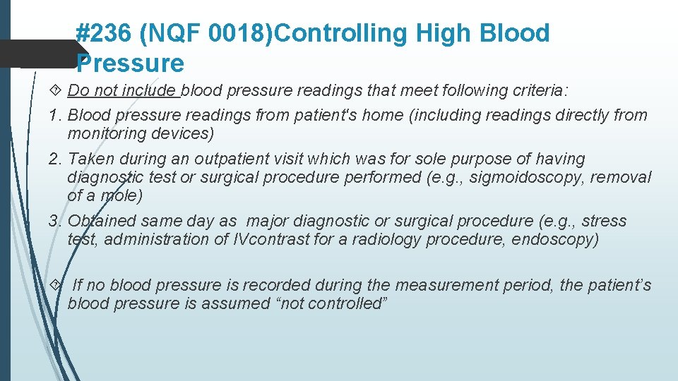 #236 (NQF 0018)Controlling High Blood Pressure Do not include blood pressure readings that meet