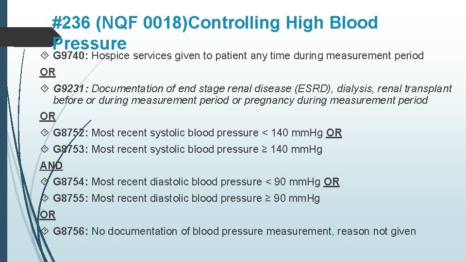 #236 (NQF 0018)Controlling High Blood Pressure G 9740: Hospice services given to patient any