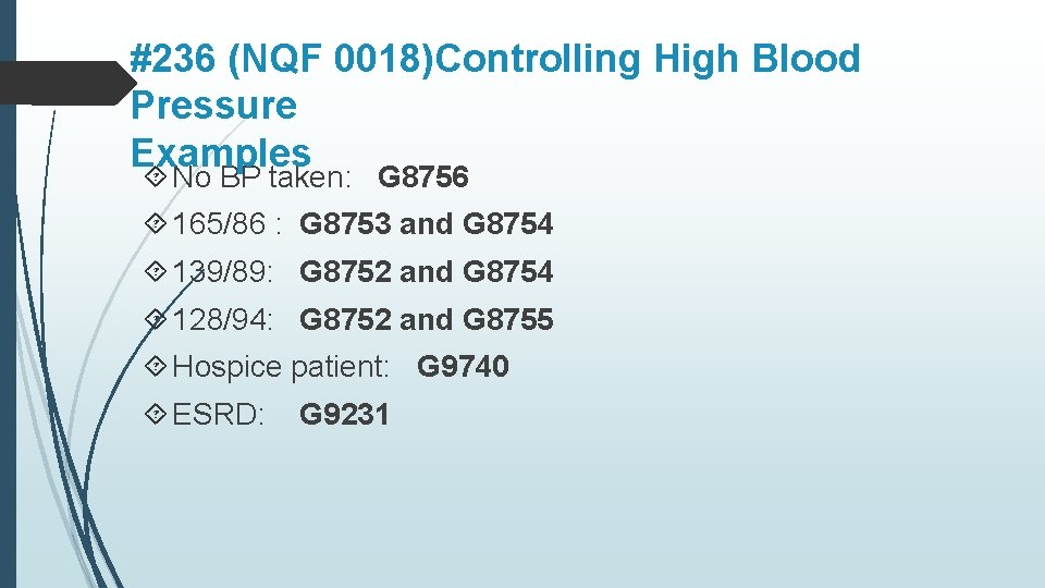 #236 (NQF 0018)Controlling High Blood Pressure Examples No BP taken: G 8756 165/86 :