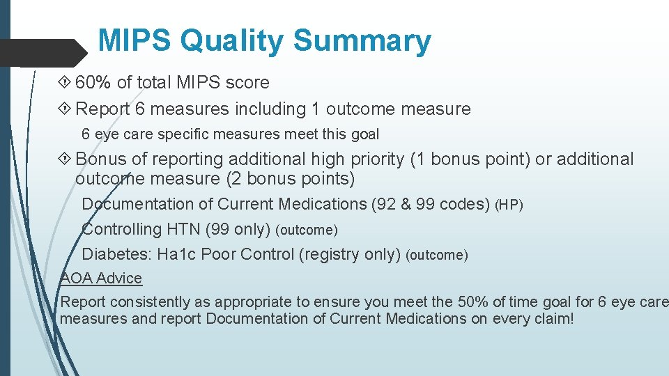 MIPS Quality Summary 60% of total MIPS score Report 6 measures including 1 outcome