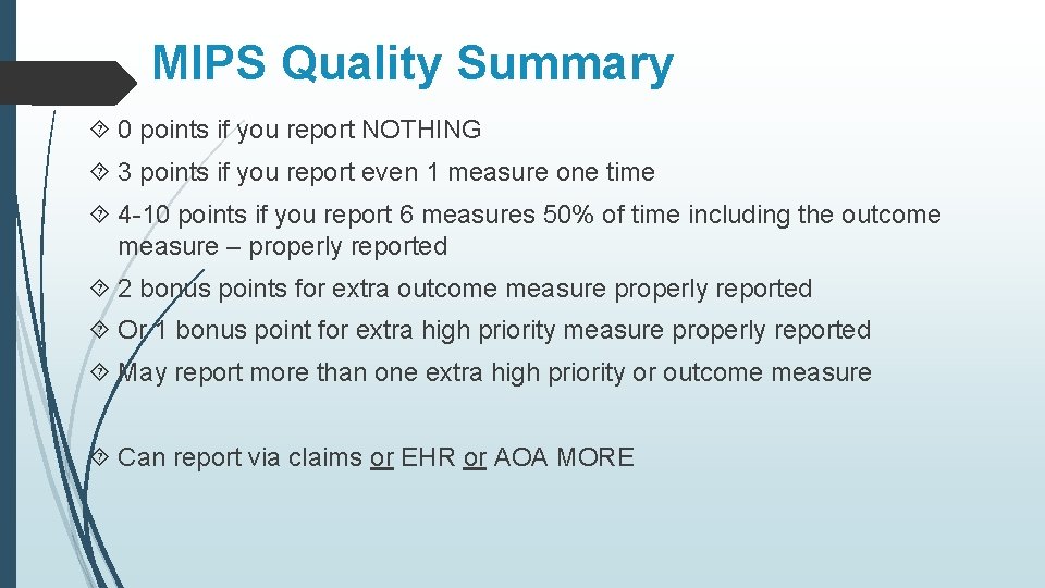 MIPS Quality Summary 0 points if you report NOTHING 3 points if you report