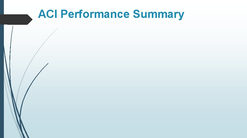 ACI Performance Summary 