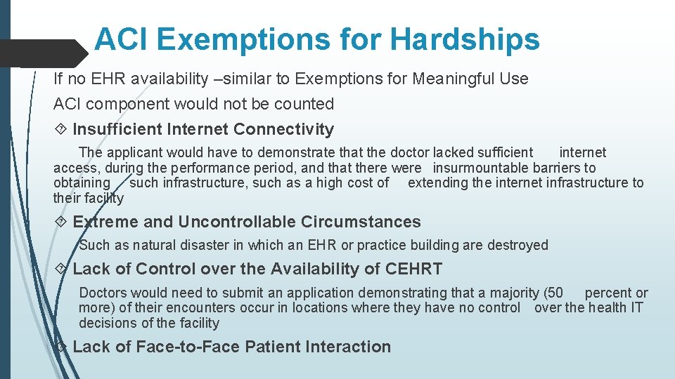 ACI Exemptions for Hardships If no EHR availability –similar to Exemptions for Meaningful Use