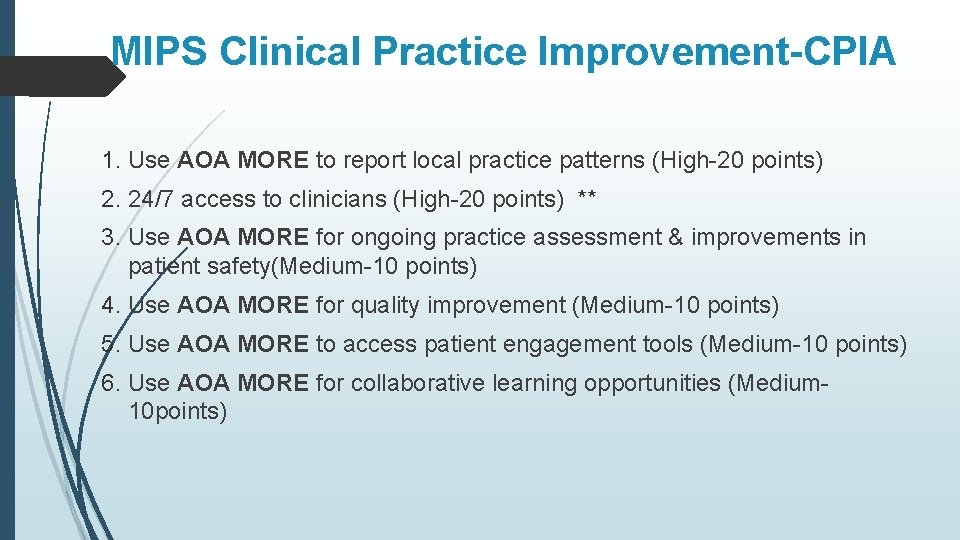 MIPS Clinical Practice Improvement-CPIA 1. Use AOA MORE to report local practice patterns (High-20