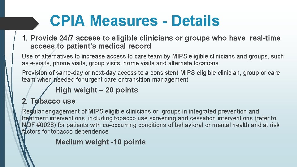 CPIA Measures - Details 1. Provide 24/7 access to eligible clinicians or groups who
