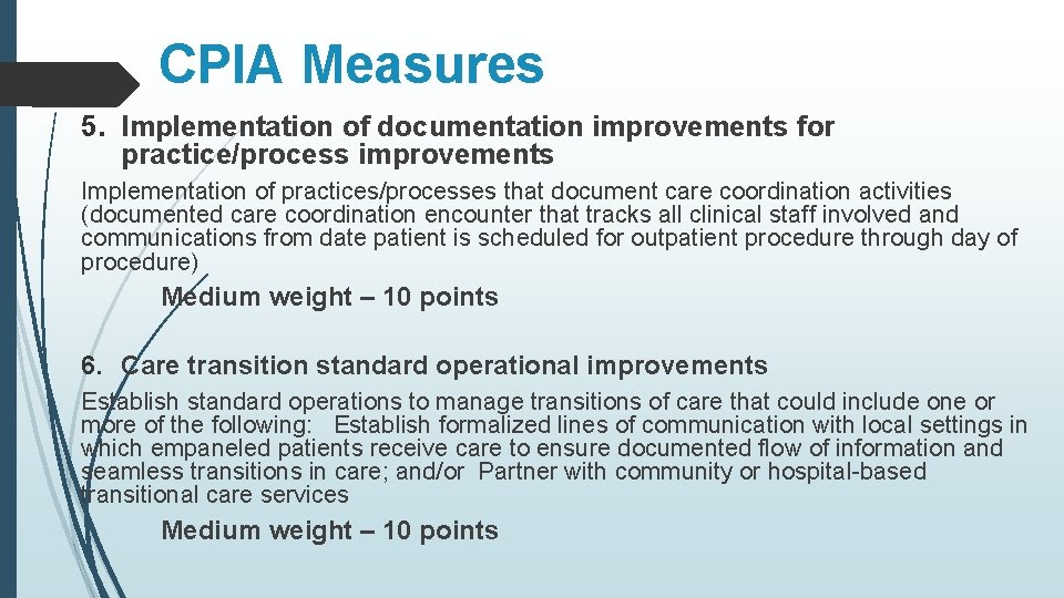 CPIA Measures 5. Implementation of documentation improvements for practice/process improvements Implementation of practices/processes that