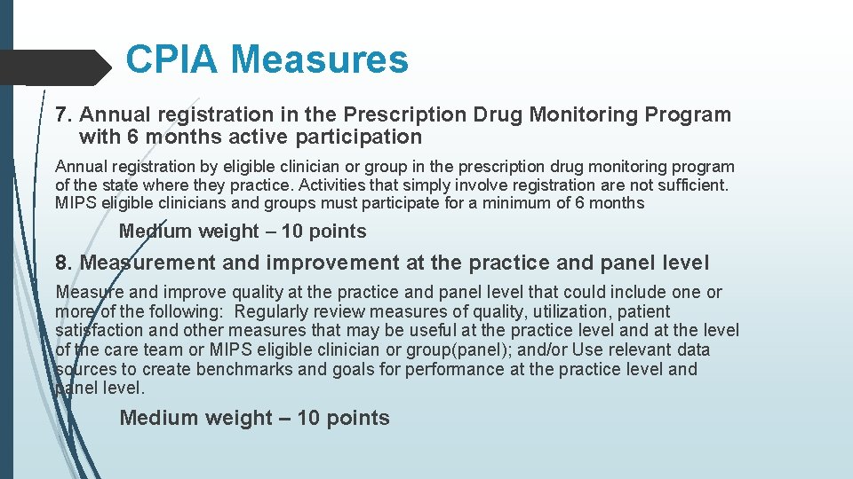 CPIA Measures 7. Annual registration in the Prescription Drug Monitoring Program with 6 months